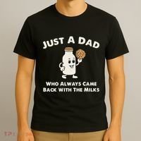 Just A Dad Who Always Came Back With The Milk T-Shirt thumb 3