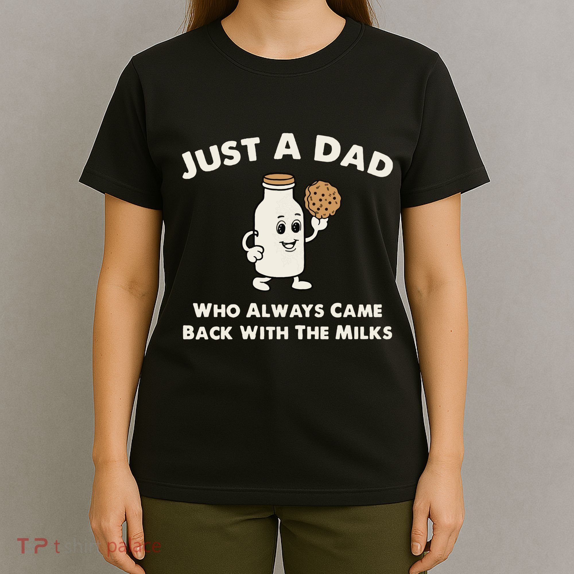 Just A Dad Who Always Came Back With The Milk T-Shirt