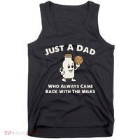 Just A Dad Who Always Came Back With The Milk Tank Top thumb 0