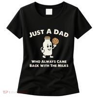 Just A Dad Who Always Came Back With The Milk Women's T-Shirt thumb 0