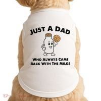 Just A Dad Who Always Came Back With The Milk Doggie Tank thumb 0