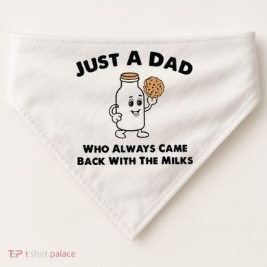 Just A Dad Who Always Came Back With The Milk USA-Made Doggie Bandana