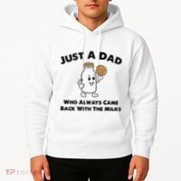 Just A Dad Who Always Came Back With The Milk Hoodie thumb 2
