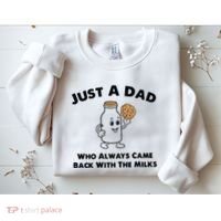 Just A Dad Who Always Came Back With The Milk Sweatshirt thumb 2