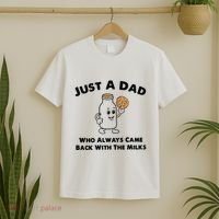 Just A Dad Who Always Came Back With The Milk T-Shirt thumb 2