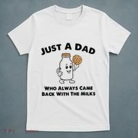 Just A Dad Who Always Came Back With The Milk T-Shirt thumb 5