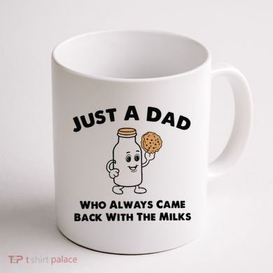 Just A Dad Who Always Came Back With The Milk Coffee Mug back