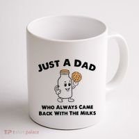 Just A Dad Who Always Came Back With The Milk Coffee Mug thumb 1