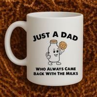 Just A Dad Who Always Came Back With The Milk Coffee Mug thumb 2