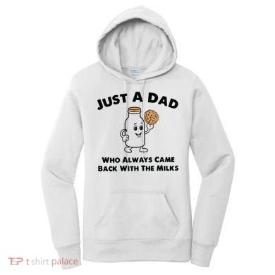 Just A Dad Who Always Came Back With The Milk Women's Hoodie