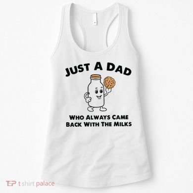 Just A Dad Who Always Came Back With The Milk Women's Tank Top