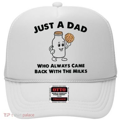 Just A Dad Who Always Came Back With The Milk Hat