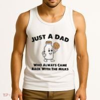 Just A Dad Who Always Came Back With The Milk Tank Top thumb 3