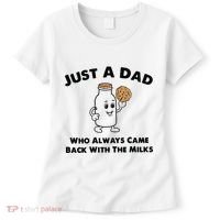Just A Dad Who Always Came Back With The Milk Women's T-Shirt thumb 0