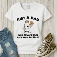 Just A Dad Who Always Came Back With The Milk Women's T-Shirt thumb 3