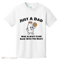 Just A Dad Who Always Came Back With The Milk Kids T-Shirt thumb 0