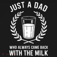 Just A Dad Who Always Came Back With The Milk Fathers Day Sweatshirt thumb 3