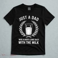 Just A Dad Who Always Came Back With The Milk Fathers Day T-Shirt thumb 5