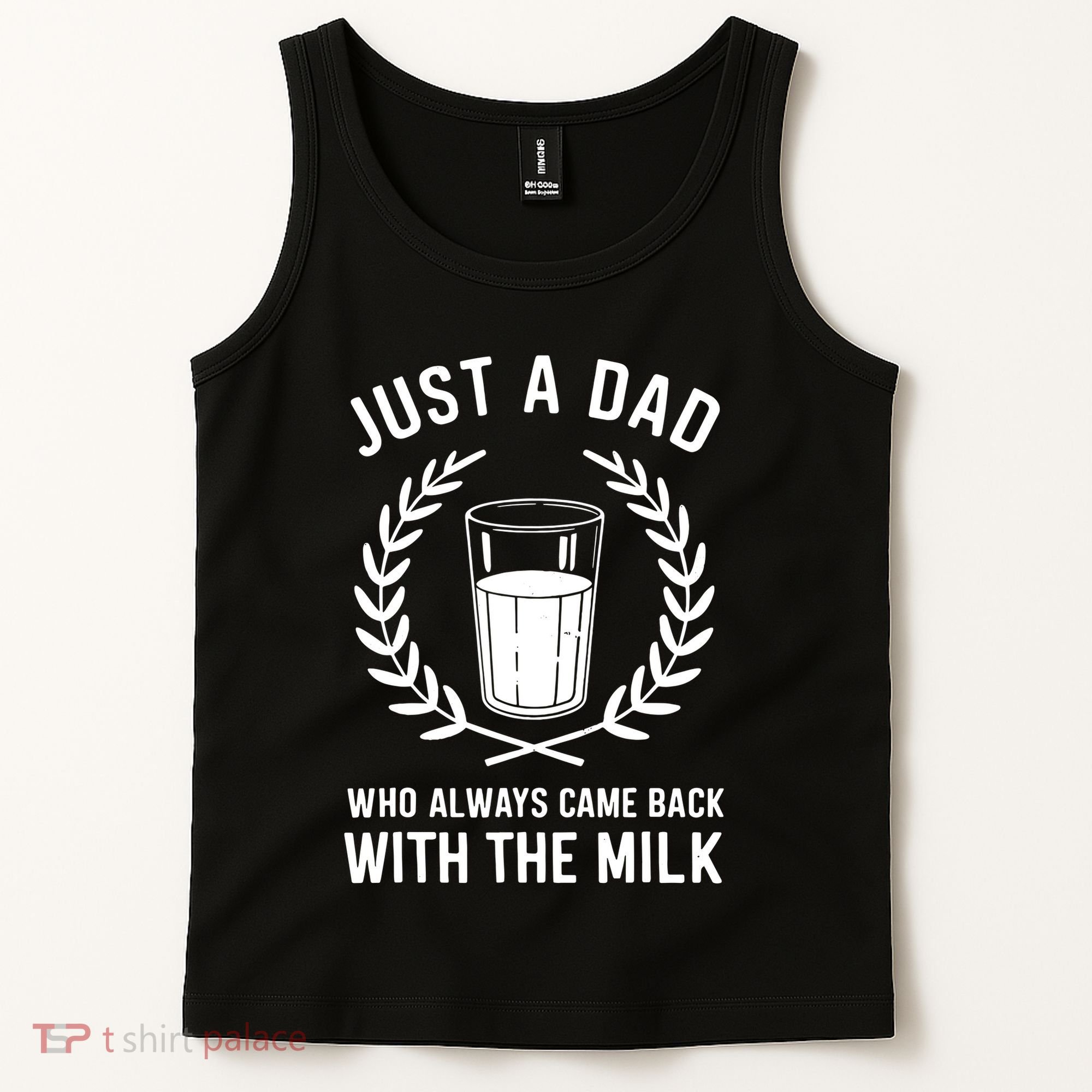 Just A Dad Who Always Came Back With The Milk Fathers Day Tank Top