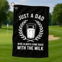 Just A Dad Who Always Came Back With The Milk Fathers Day Golf Towel thumb 1