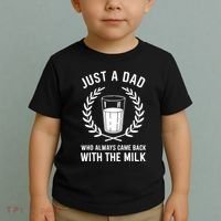 Just A Dad Who Always Came Back With The Milk Fathers Day Toddler T-Shirt thumb 2
