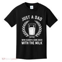 Just A Dad Who Always Came Back With The Milk Fathers Day Kids T-Shirt thumb 0
