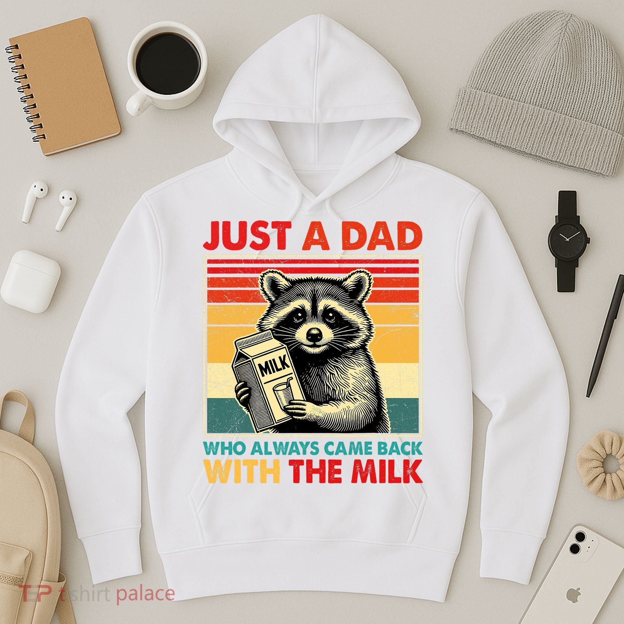 Just A Dad Who Always Came Back With The Milk Fathers Day  Hoodie