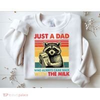 Just A Dad Who Always Came Back With The Milk Fathers Day  Sweatshirt thumb 2