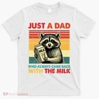 Just A Dad Who Always Came Back With The Milk Fathers Day  T-Shirt thumb 0