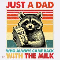 Just A Dad Who Always Came Back With The Milk Fathers Day  T-Shirt thumb 7