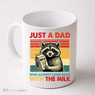 Just A Dad Who Always Came Back With The Milk Fathers Day  Coffee Mug