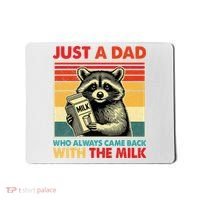 Just A Dad Who Always Came Back With The Milk Fathers Day  Mousepad thumb 0