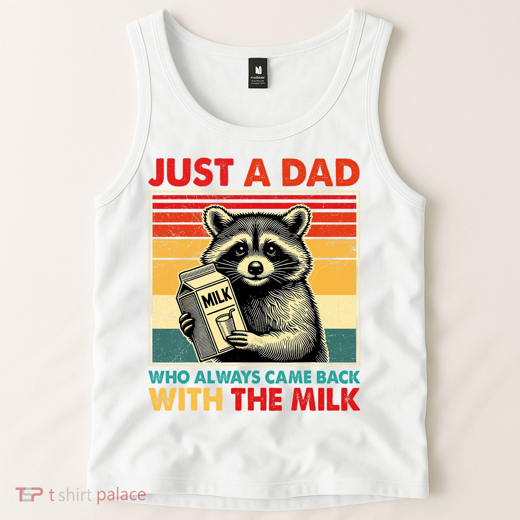 Just A Dad Who Always Came Back With The Milk Fathers Day  Tank Top