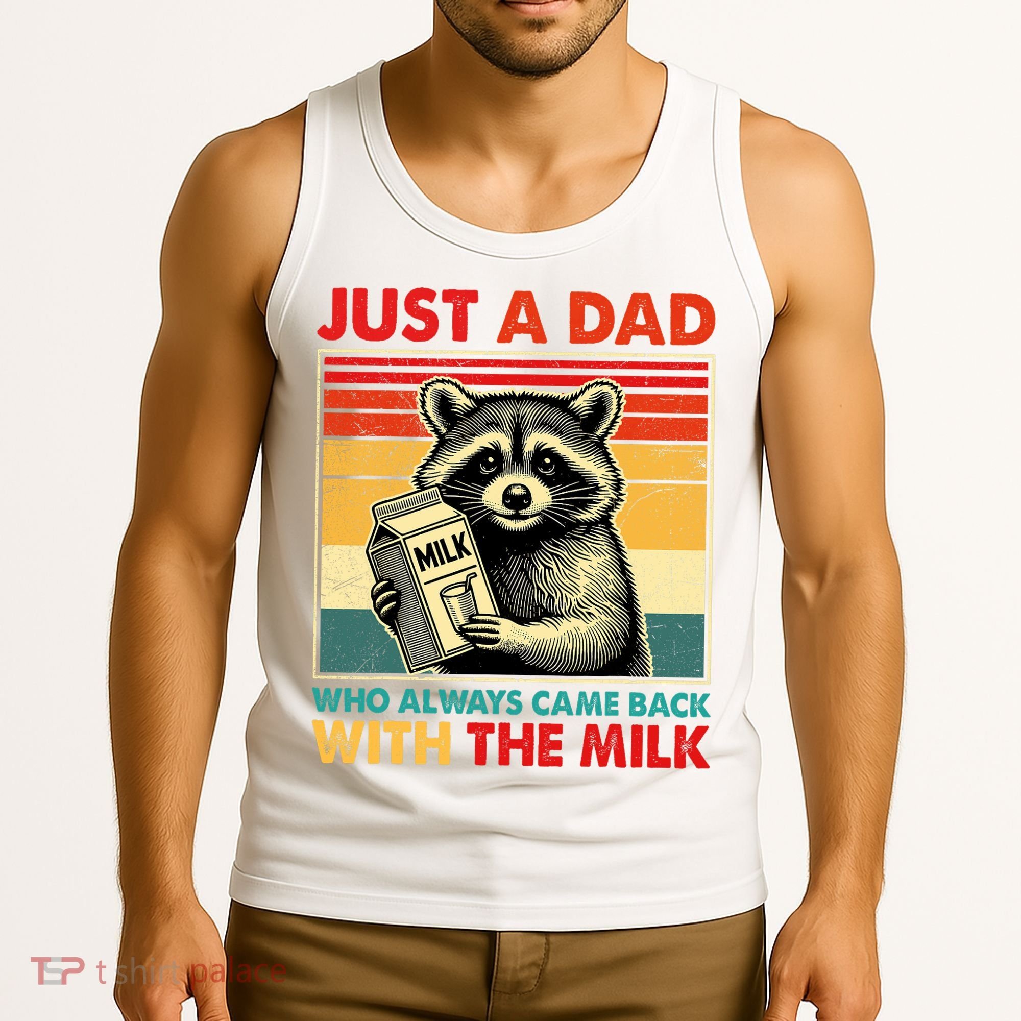 Just A Dad Who Always Came Back With The Milk Fathers Day  Tank Top