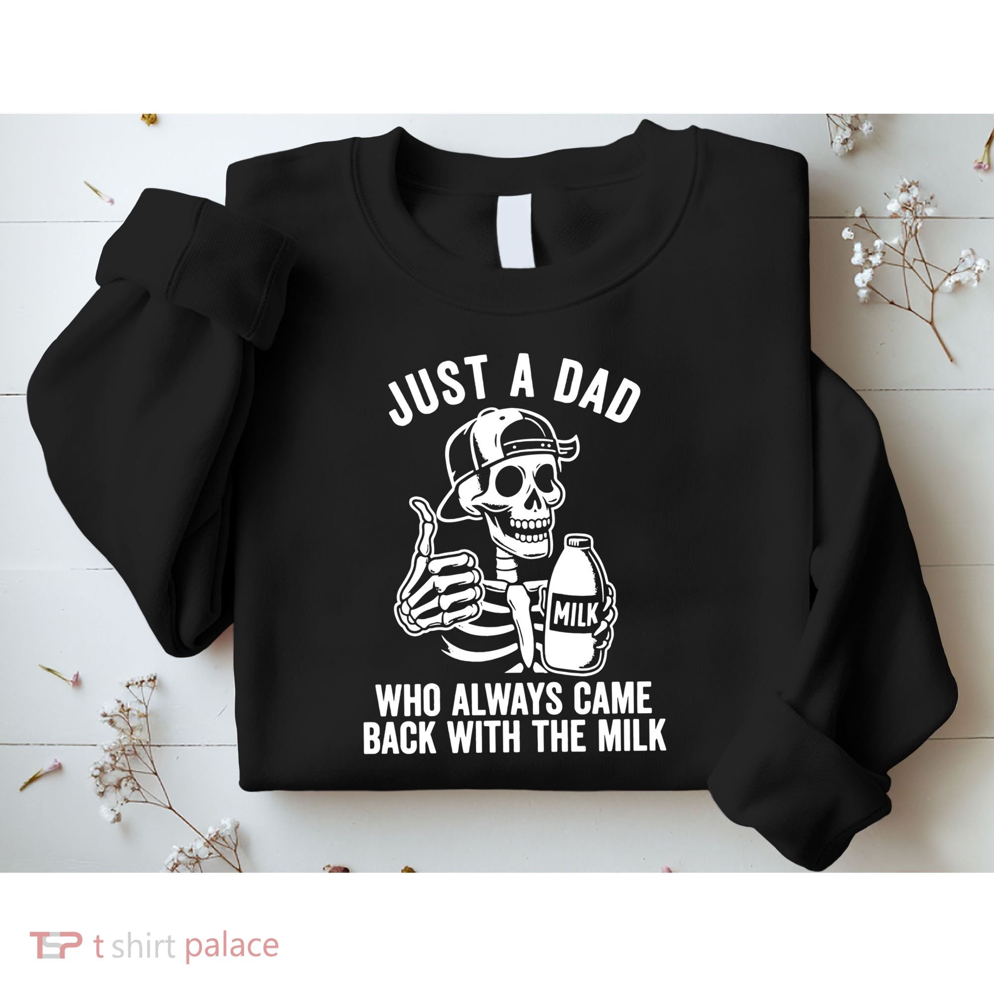 Just A Dad Who Always Came Back With The Milk Sweatshirt
