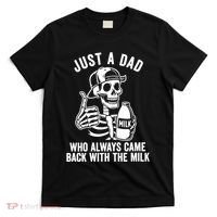 Just A Dad Who Always Came Back With The Milk T-Shirt thumb 0
