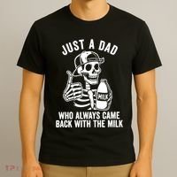 Just A Dad Who Always Came Back With The Milk T-Shirt thumb 3