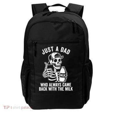 Just A Dad Who Always Came Back With The Milk Backpack
