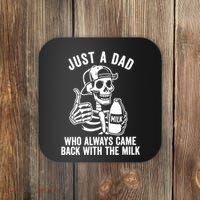 Just A Dad Who Always Came Back With The Milk Coaster thumb 0
