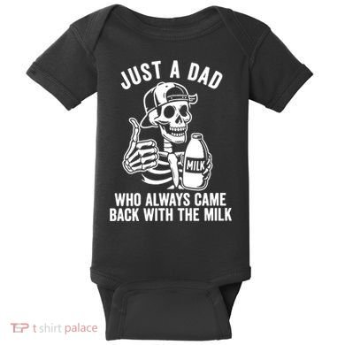 Just A Dad Who Always Came Back With The Milk Baby Bodysuit