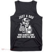 Just A Dad Who Always Came Back With The Milk Tank Top thumb 0
