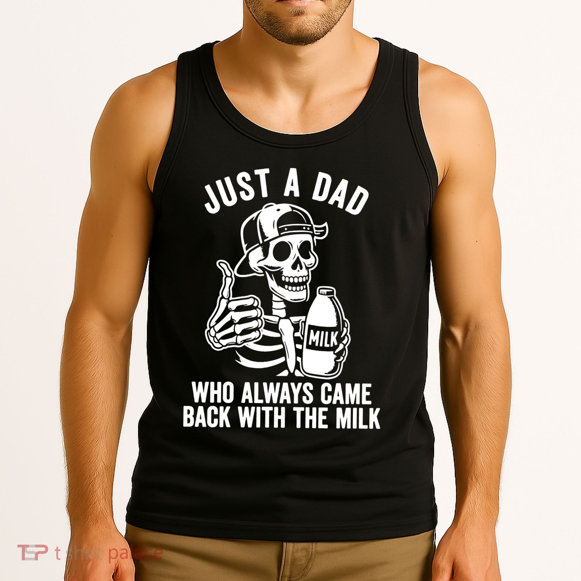 Just A Dad Who Always Came Back With The Milk Tank Top