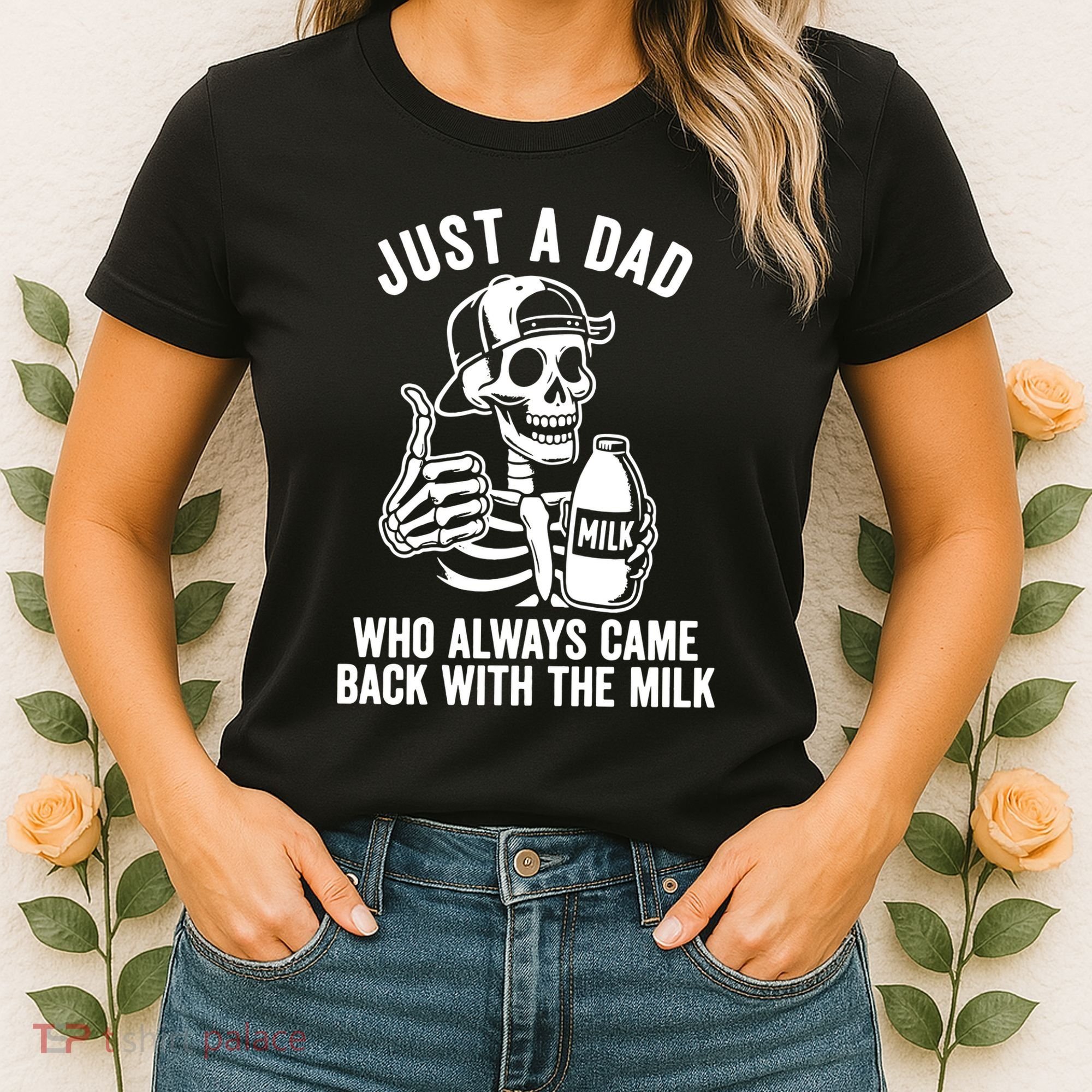 Just A Dad Who Always Came Back With The Milk Women's T-Shirt