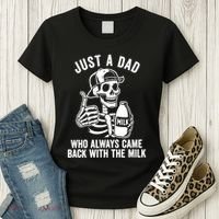 Just A Dad Who Always Came Back With The Milk Women's T-Shirt thumb 3