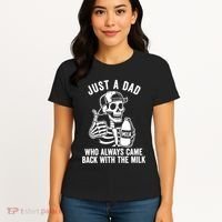 Just A Dad Who Always Came Back With The Milk Women's T-Shirt thumb 4