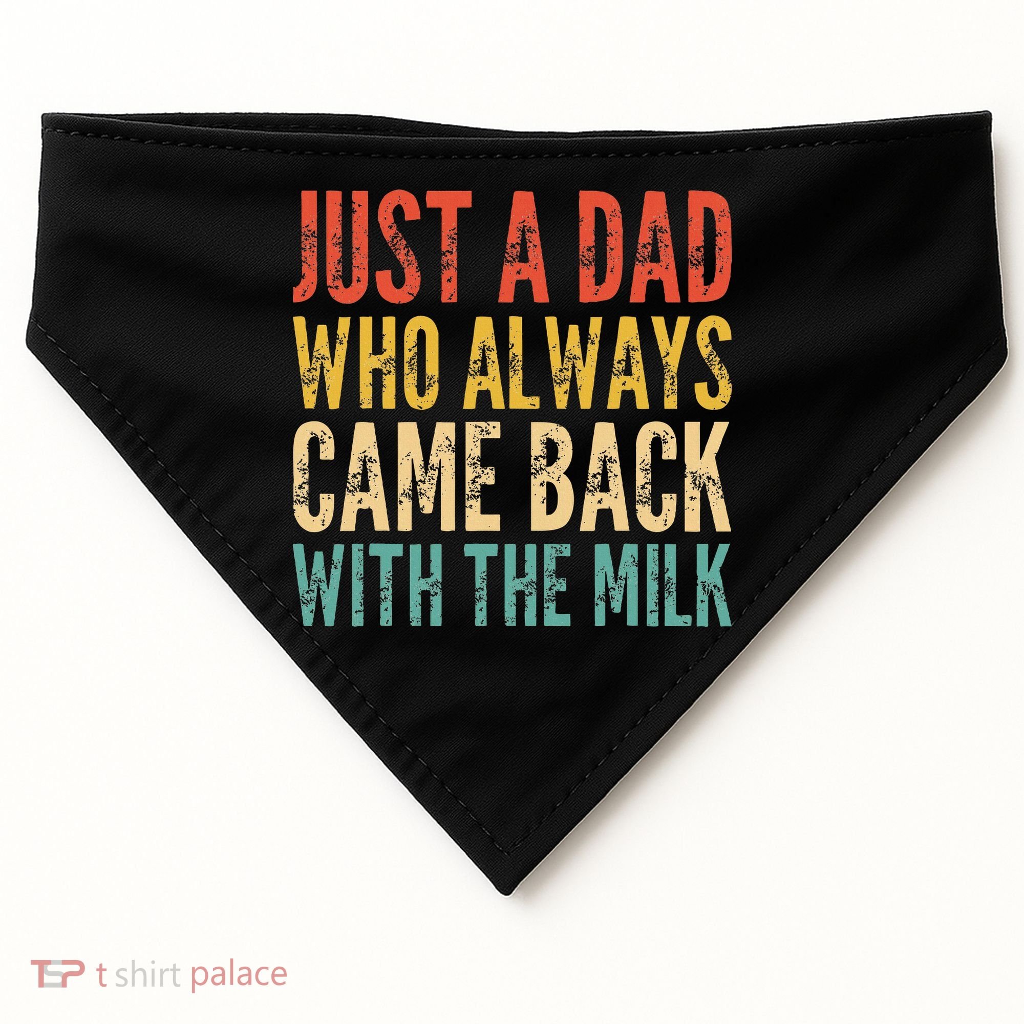 Just A Dad Who Always Came Back With The Milk USA-Made Doggie Bandana