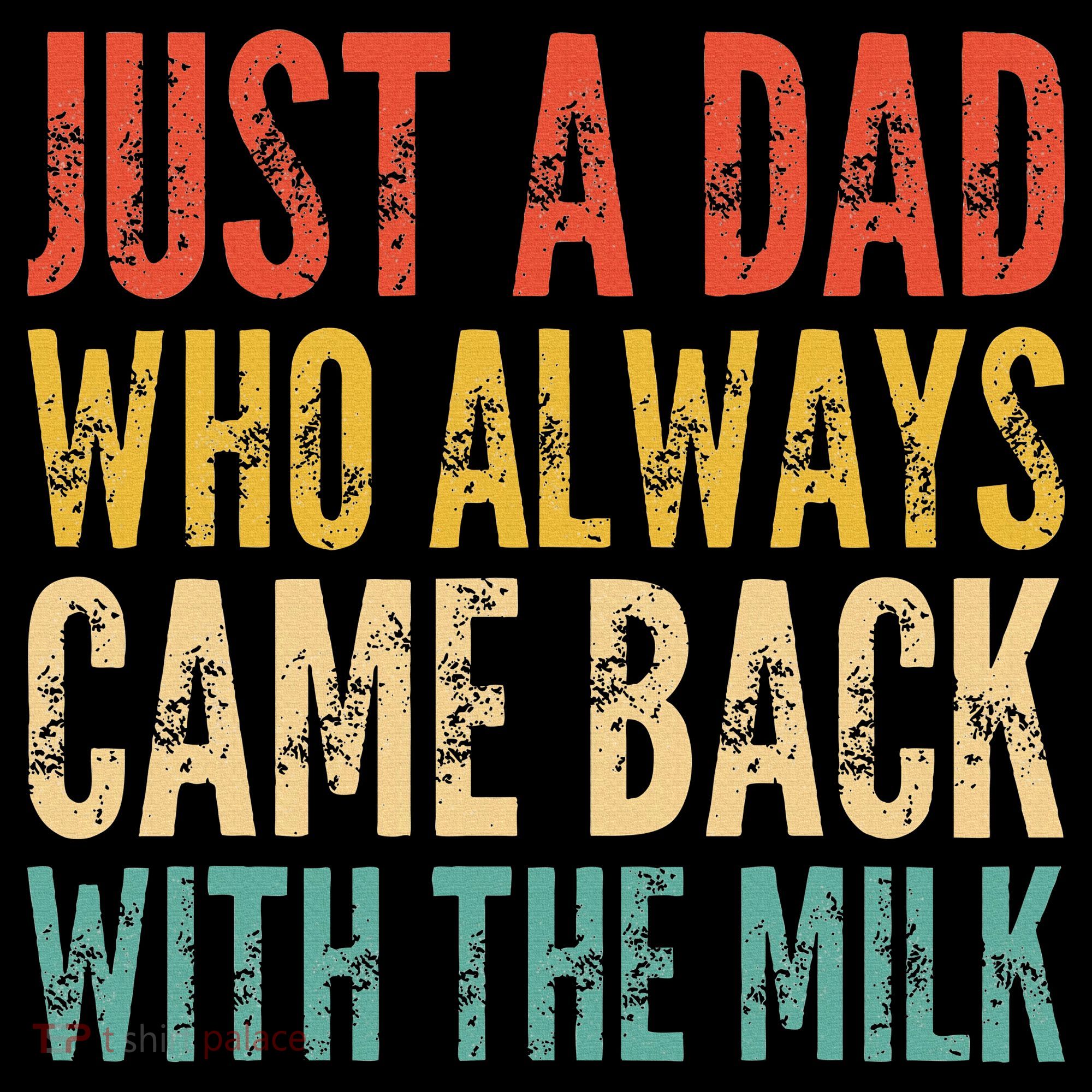 Just A Dad Who Always Came Back With The Milk Women's Hoodie