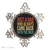 Just A Dad Who Always Came Back With The Milk Ornament thumb 0