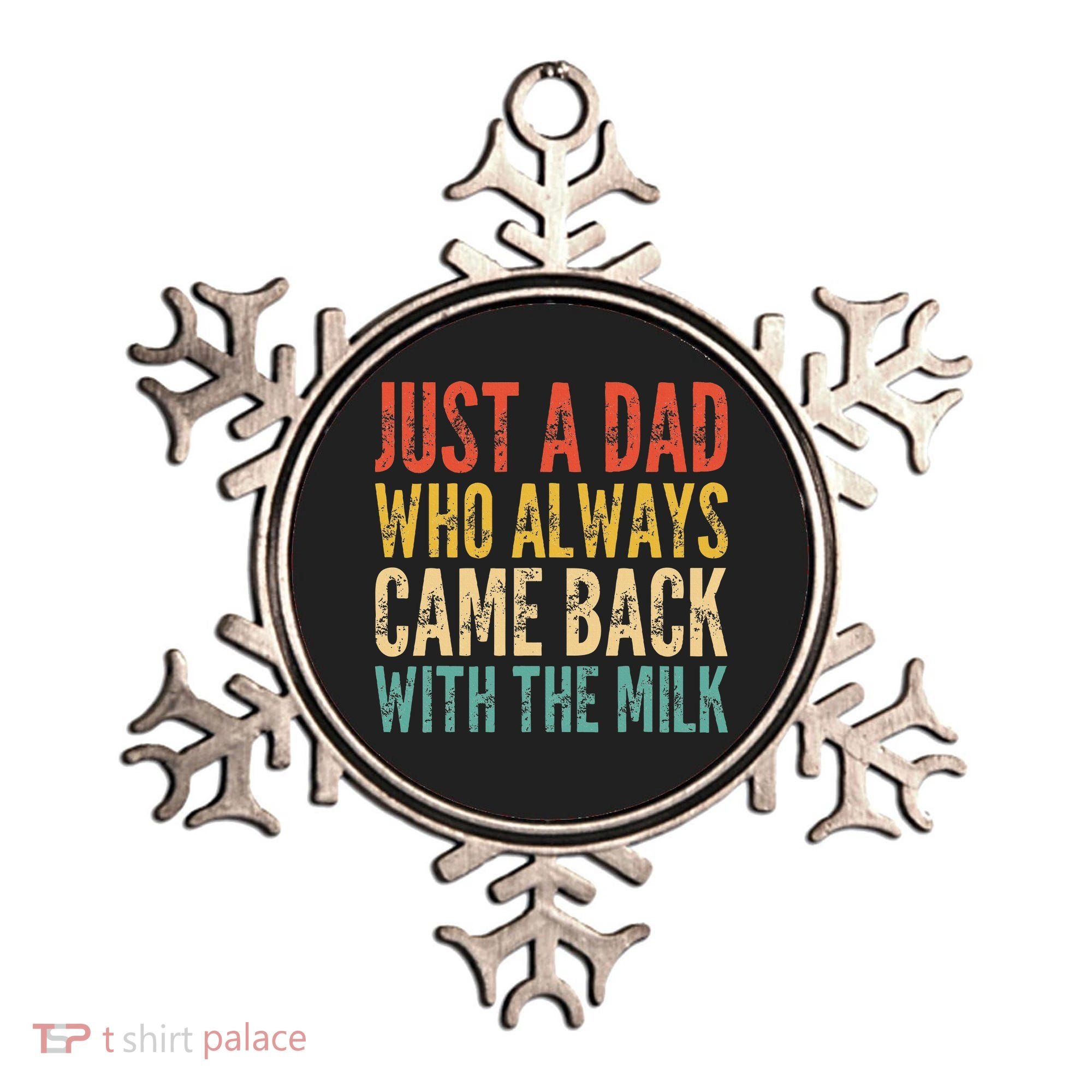 Just A Dad Who Always Came Back With The Milk Ornament