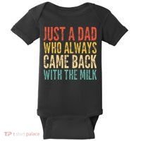 Just A Dad Who Always Came Back With The Milk Baby Bodysuit thumb 0